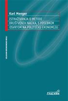 ИСТРАЖИВАЊА О МЕТОДИ ДРУШТВЕНИХ НАУКА С ПОСЕБНИМ ОСВРТОМ НА ПОЛИТИЧКУ ЕКОНОМИЈУ